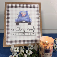 Load image into Gallery viewer, "Country Roads" Burlap Sign