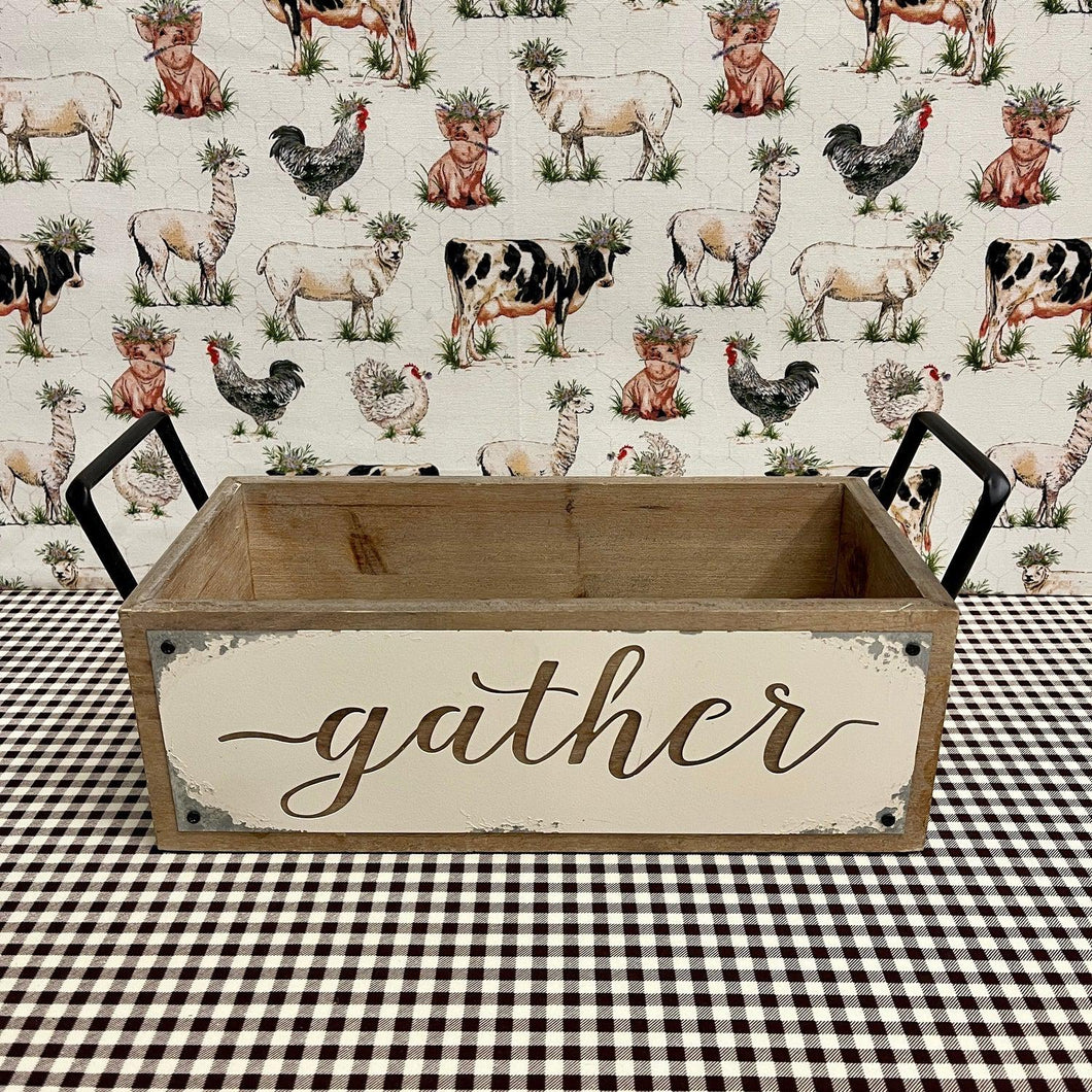'Gather' Farmhouse box with metal cutout sign and handles.